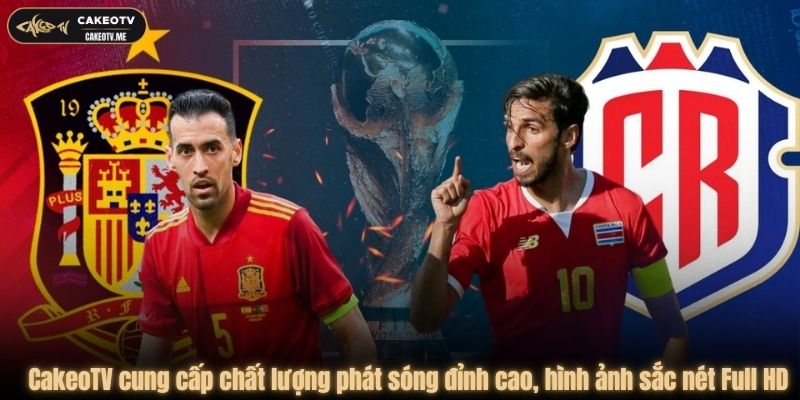 Chất lượng hình ảnh đỉnh cao khi xem trực tiếp bóng đá tại CakeoTV